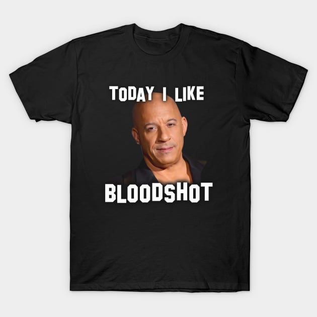 Vin Diesel | Star of blockbuster action movies | Today i like bloodshot | Digital art #13 T-Shirt by Semenov